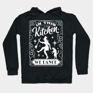 In This Kitchen We Dance Hoodie